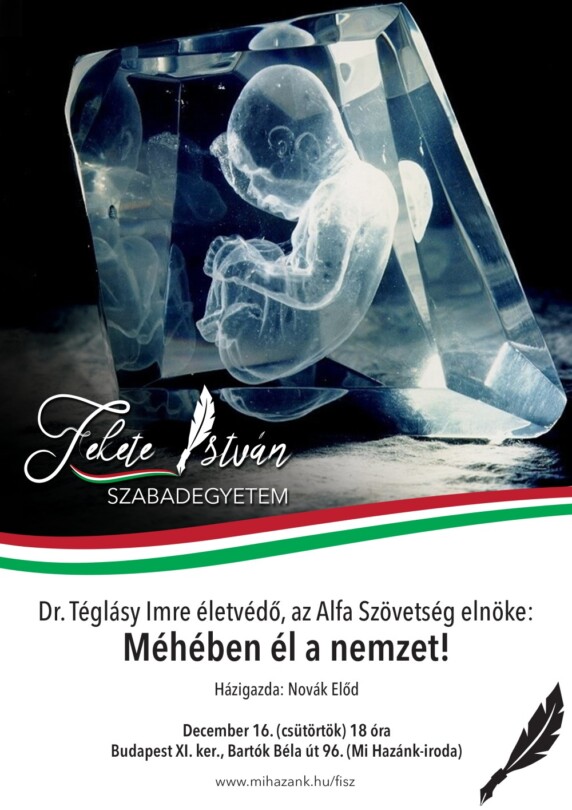 Dr. Téglásy Imre életvédő a Mi Hazánk értelmiségi holdudvarából alapított Fekete István Szabadegyetemen