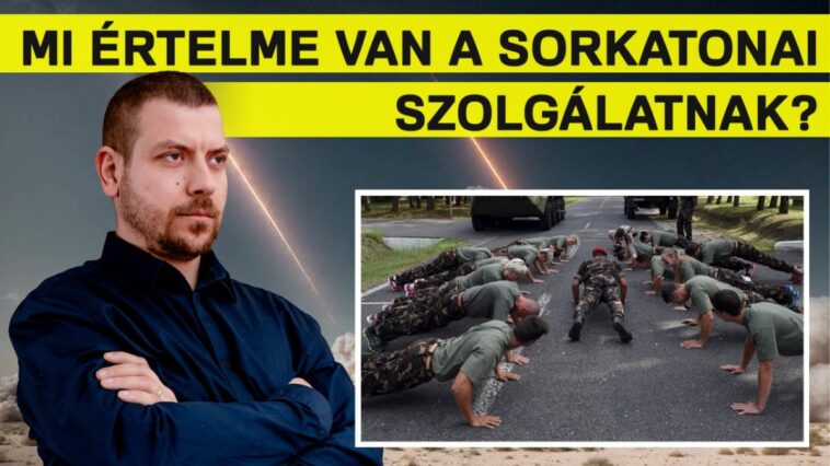 Van-e értelme a sorkatonaságnak a XXI. században? (+VIDEÓ)